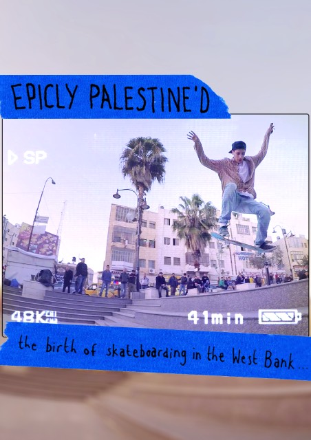 SkatePal Double Bill: Epicly Palestine'd + EXIST - London Palestine Film Festival