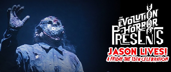 FRIDAY THE 13TH PART VI: JASON LIVES PRESENTED BY THE EVOLUTION OF HORROR