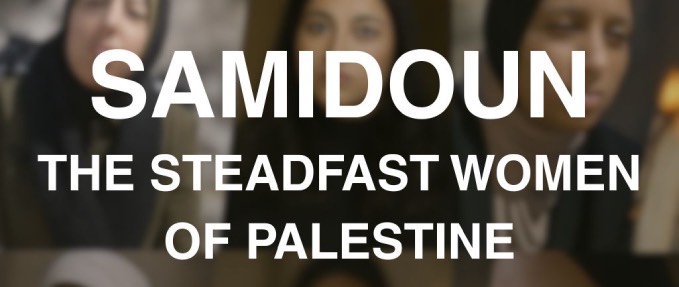 Samidoun: The Steadfast Women of Palestine Presented by Critical Collective